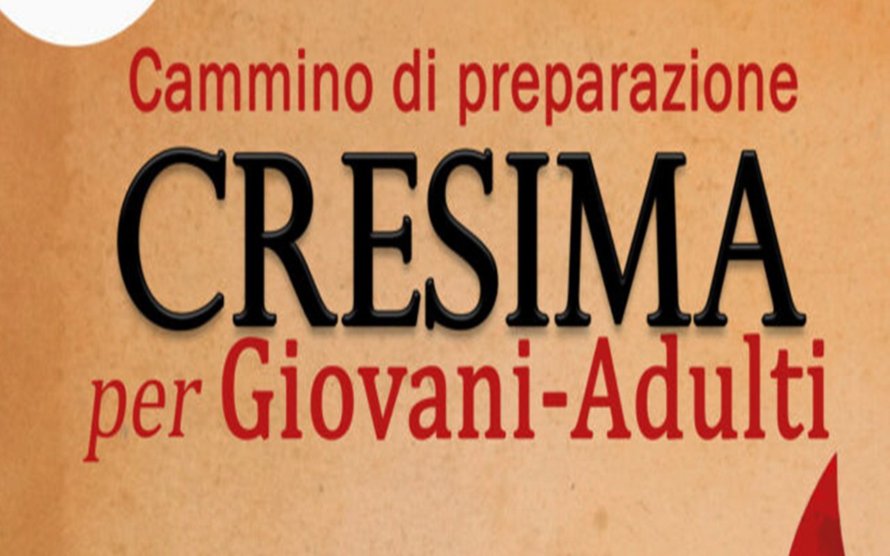 ISCRIZIONI ALLA CRESIMA PER GIOVANI E ADULTI