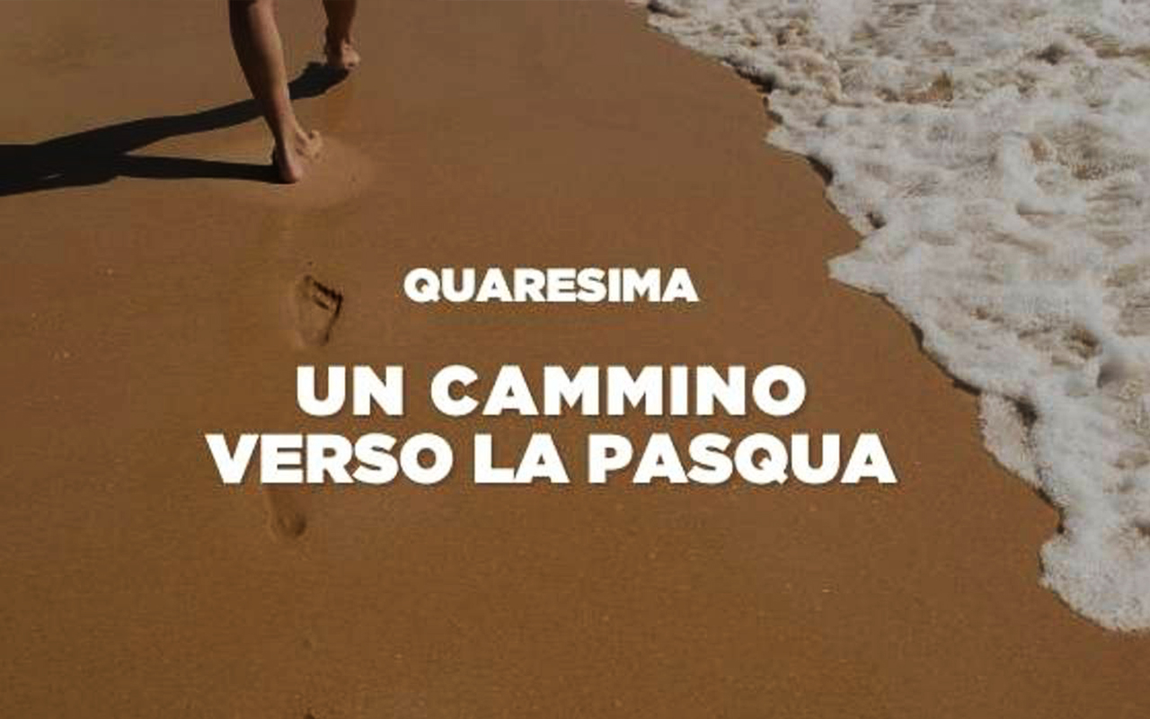 QUARESIMA 2026: CAMMINARE INSIEME CON CUORE RINNOVATO